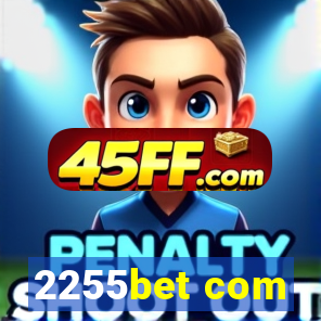 2255bet com